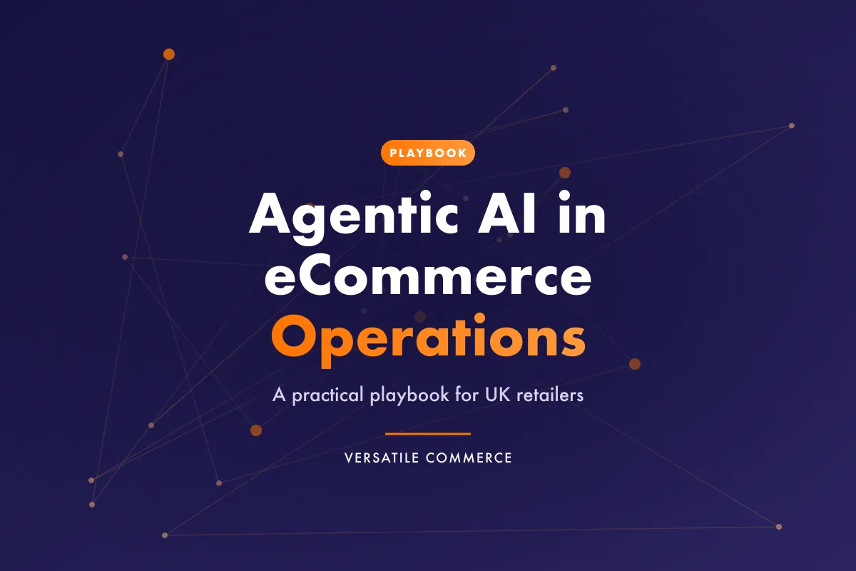 Agentic AI in eCommerce Operations: A Practical Playbook for UK Retailers